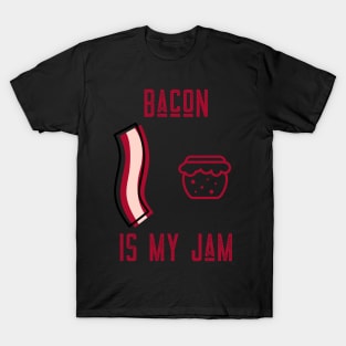 BACON IS MY JAM T-Shirt